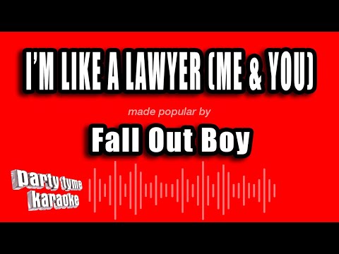 Fall Out Boy - I'm Like a Lawyer (Me & You)