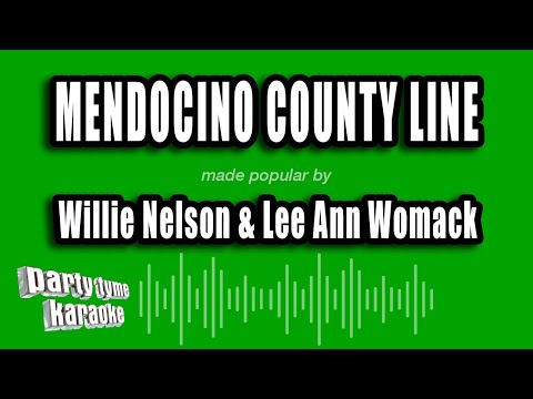 Willie Nelson & Lee Ann Womack - Mendocino County Line