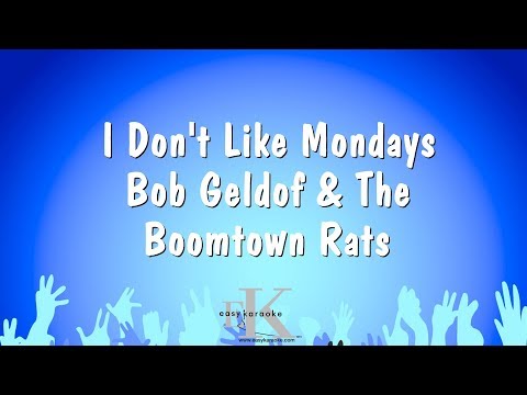 Bob Geldof & The Boomtown Rats - I Don't Like Mondays