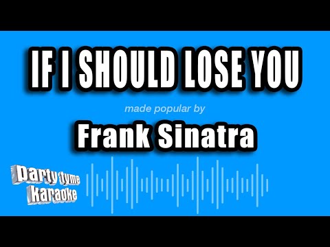 Frank Sinatra - If I Should Lose You