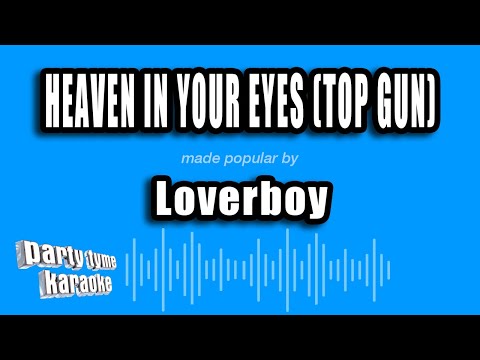 Loverboy - Heaven In Your Eyes (Top Gun)