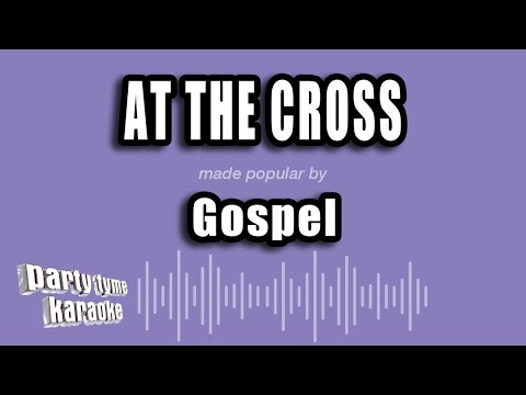 Gospel - At The Cross