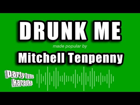 Mitchell Tenpenny - Drunk Me