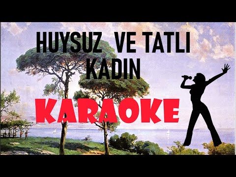 Huysuz ve Tatlı Kadın