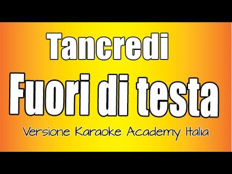 Tancredi - Fuori di Testa