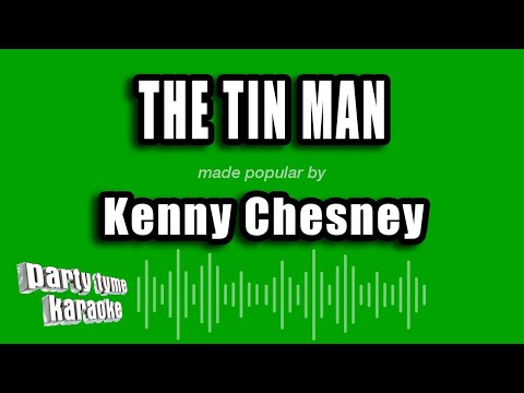 Kenny Chesney - The Tin Man