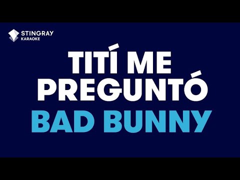 Bad Bunny - Tití Me Preguntó