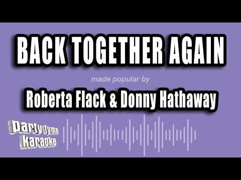 Roberta Flack & Donny Hathaway - Back Together Again