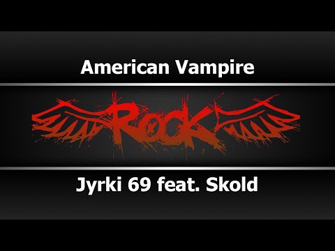 Jyrki 69 feat.  Skold - American Vampire