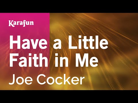 Joe Cocker - Have a Little Faith in Me