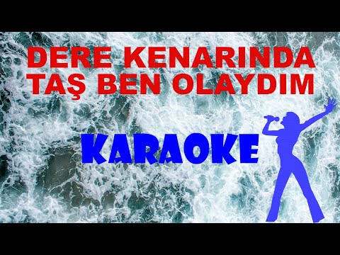 Dere Kenarında Taş Ben Olaydım (Solistsiz)