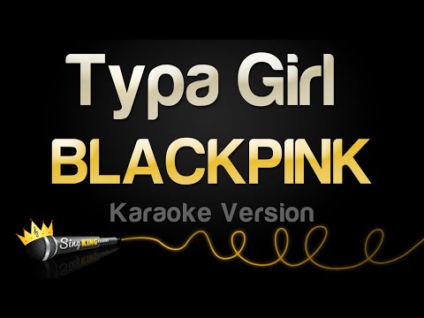BLACKPINK - Typa Girl