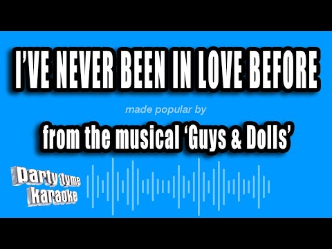 Guys & Dolls - I've Never Been In Love Before