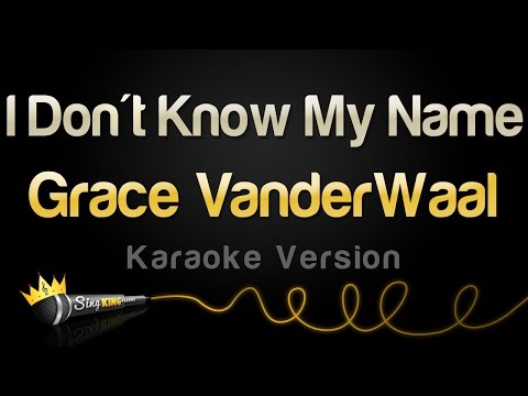 Grace VanderWaal - I Don't Know My Name