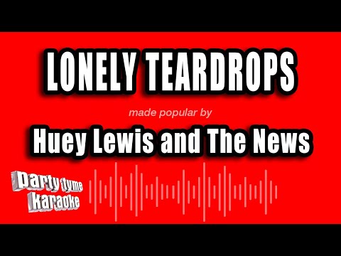 Huey Lewis and The News - Lonely Teardrops