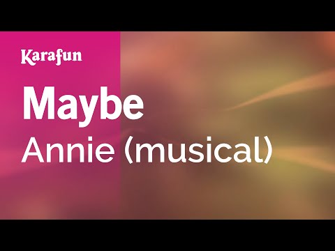 Annie (musical) - Maybe