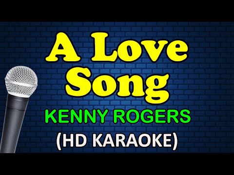 Kenny Rogers - A LOVE SONG