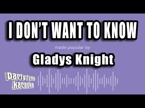 Gladys Knight - I Don't Want To Know