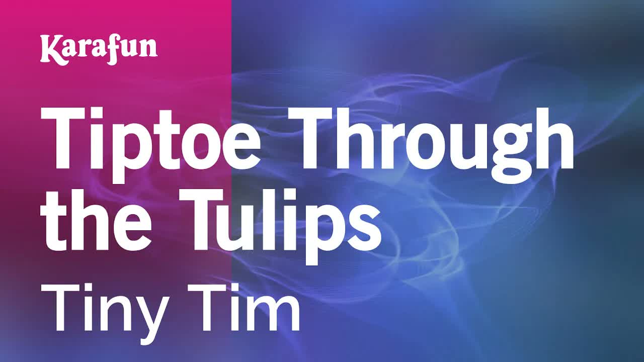 Tiny Tim - Tiptoe Through the Tulips