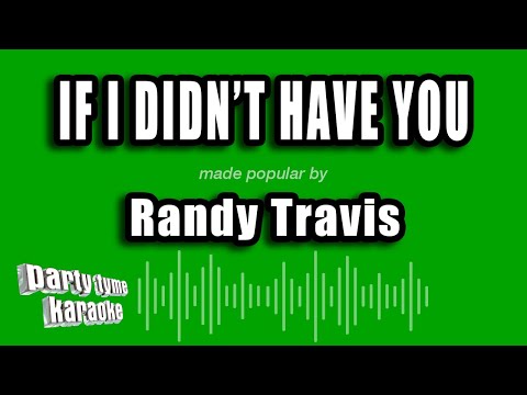 Randy Travis - If I Didn't Have You