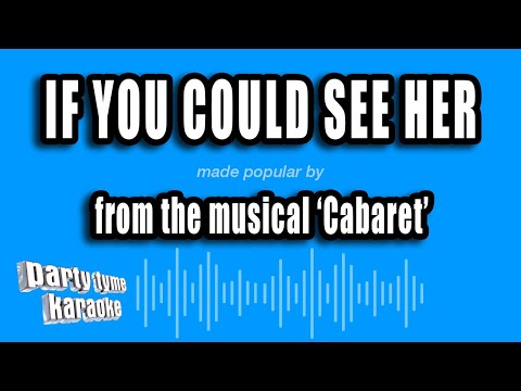 Cabaret - If You Could See Her