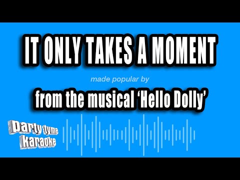 Hello Dolly - It Only Takes A Moment