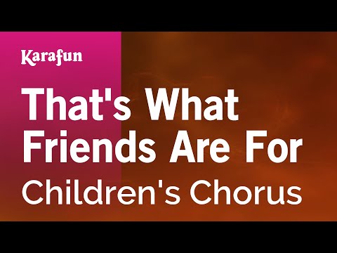 Children's Chorus - That's What Friends Are for