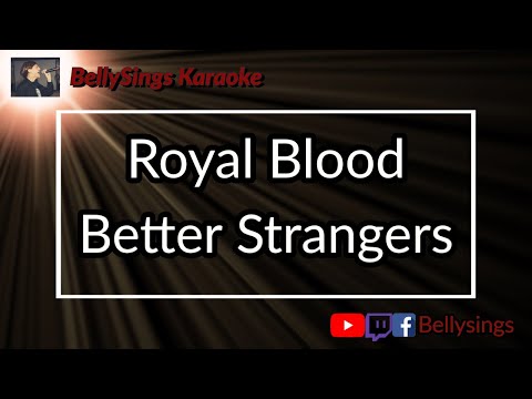 Royal Blood - Better Strangers