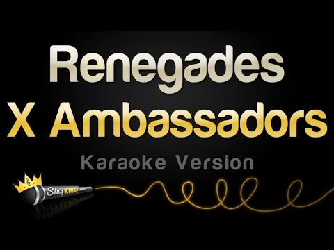 X Ambassadors - Renegades