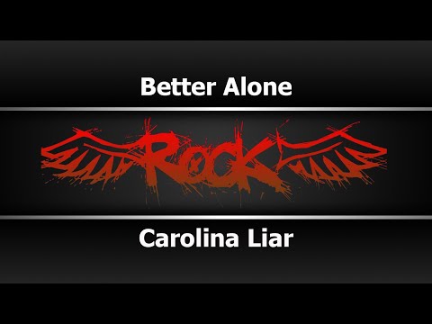 Carolina Liar - Better Alone