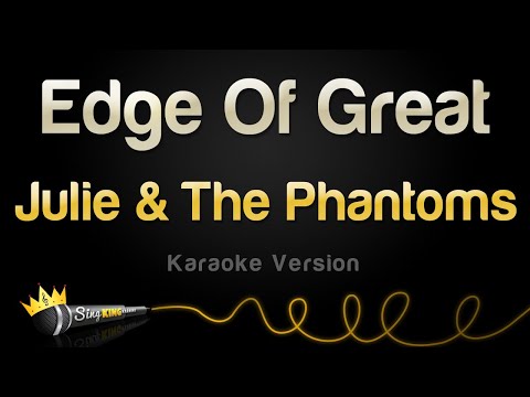 Julie and the Phantoms - Edge Of Great