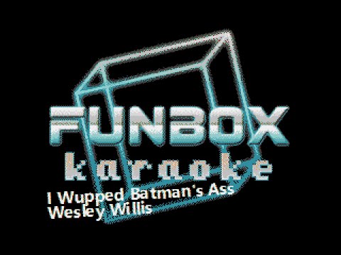 Wesley Willis - I Wupped Batman's Ass
