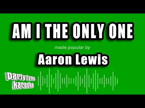 Aaron Lewis - Am I The Only One