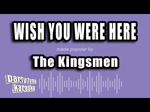 The Kingsmen - Wish You Were Here