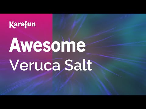 Veruca Salt - Awesome
