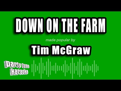 Tim McGraw - Down On The Farm
