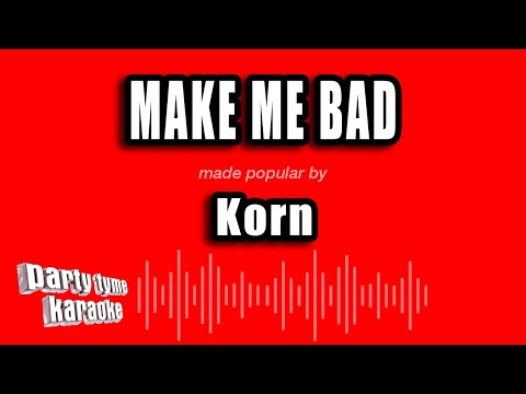 Korn - Make Me Bad