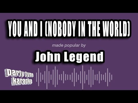 John Legend - You And I (Nobody In The World)