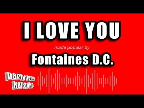 Fontaines D.C. - I Love You