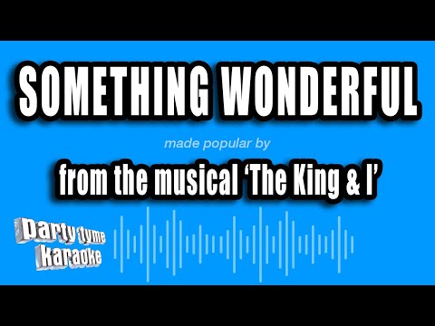 The King & I - Something Wonderful