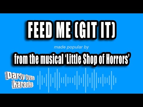 Little Shop of Horrors - Feed Me (Git It)