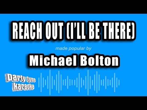 Michael Bolton - Reach Out (I'll Be There)