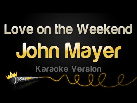 John Mayer - Love on the Weekend