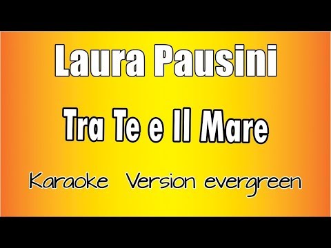 Laura Pausini - Tra te e il mare