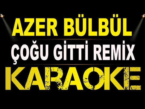 Azer Bülbül - Çoğu Gitti Azı Kaldı Remix