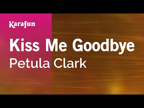 Petula Clark - Kiss Me Goodbye