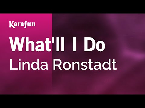Linda Ronstadt - What'll I Do