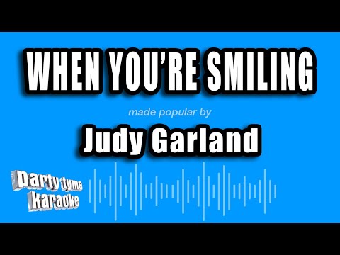 Judy Garland - When You're Smiling (The Whole World Smiles With You)