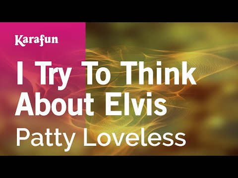 Patty Loveless - I Try To Think About Elvis