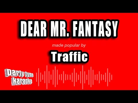 Traffic - Dear Mr. Fantasy